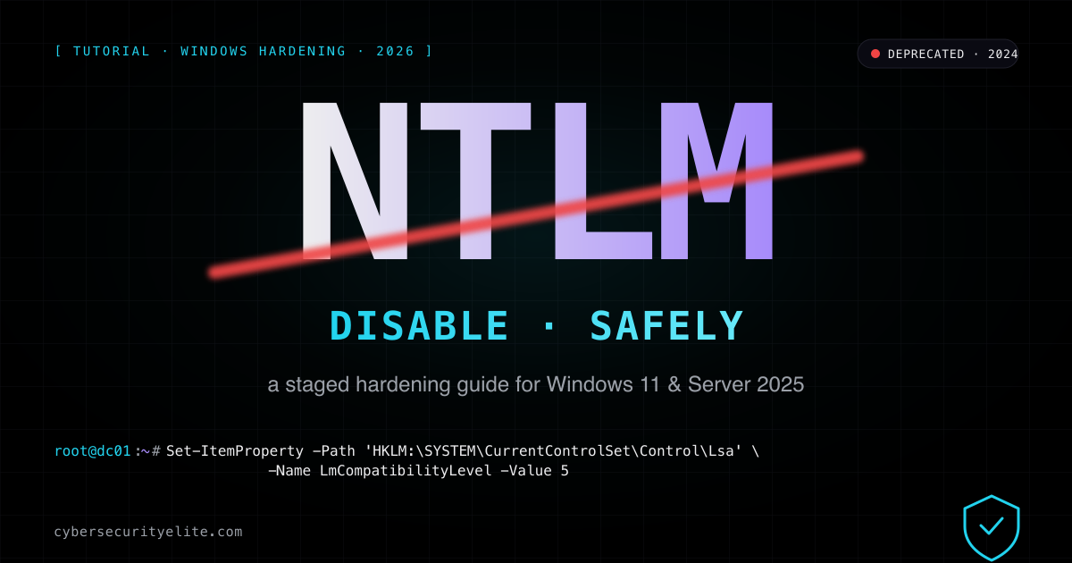 How to disable NTLM safely in Windows — a 2026 hardening guide